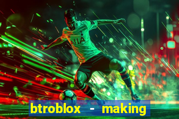 btroblox - making roblox better