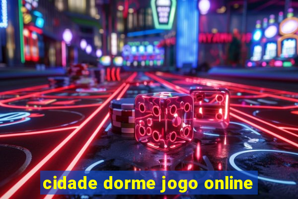 cidade dorme jogo online