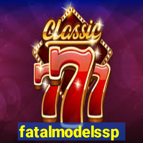 fatalmodelssp