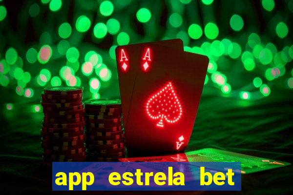 app estrela bet nao compativel