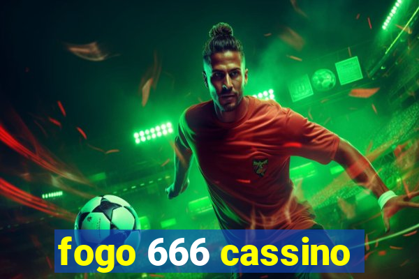 fogo 666 cassino