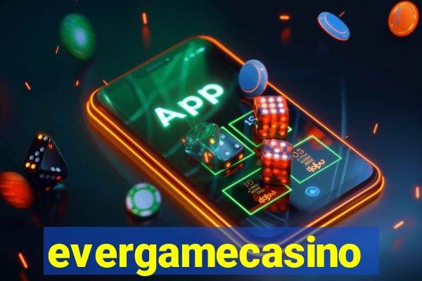 evergamecasino