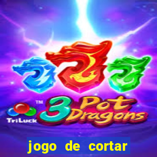 jogo de cortar frutas ganhar dinheiro