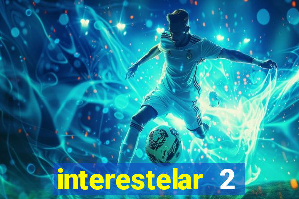 interestelar 2 trailer dublado