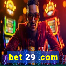 bet 29 .com