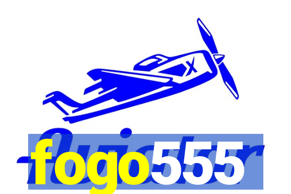 fogo555