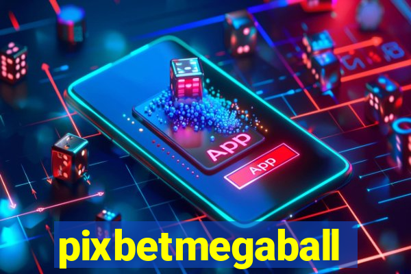 pixbetmegaball