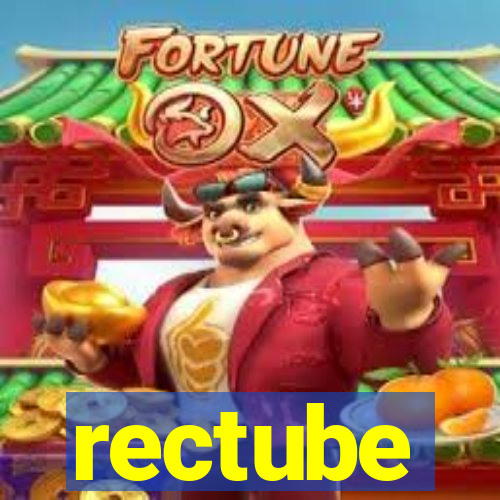 rectube