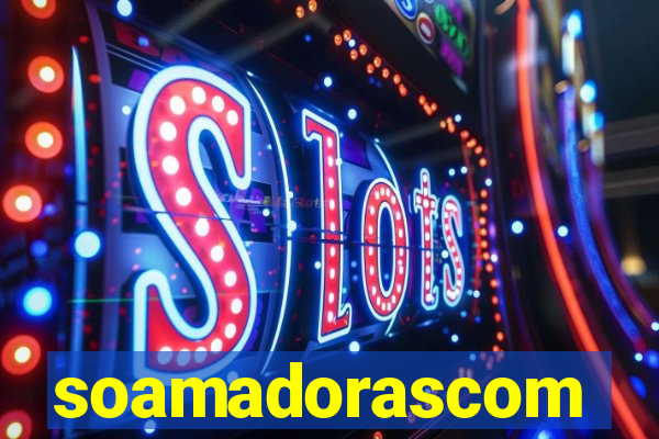 soamadorascom