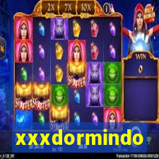 xxxdormindo